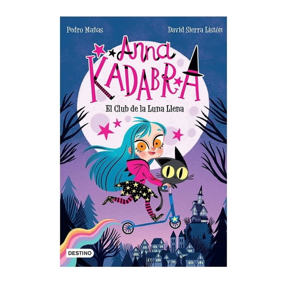 Anna Kadabra 1. El Club de la Luna Llena Destino Pedro Mañas