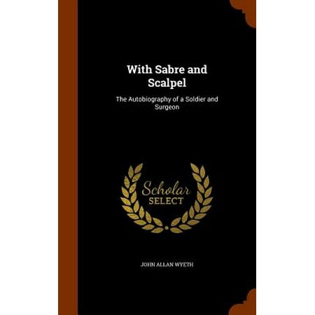 With Sabre And Scalpel The Autobiography Of A Soldier