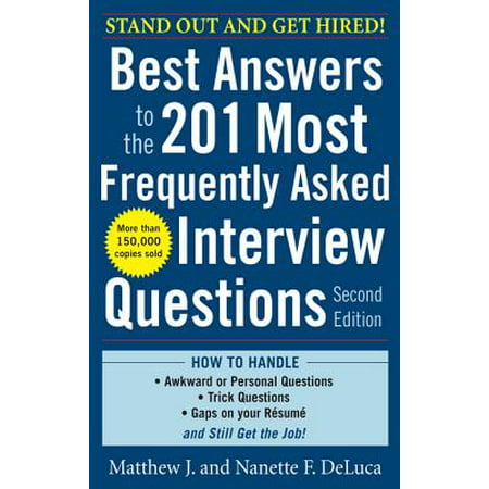 Best Answers to the 201 Most Frequently Asked Interview Questions, Second Edition - (Best Interview Questions For Employers)