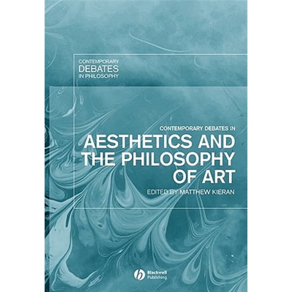 Contemporary Debates in Philosophy Contemporary Debates in Aesthetics and the Philosophy of Art, Book 5, (Paperback)