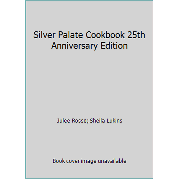 Pre-Owned Silver Palate Cookbook 25th Anniversary Edition (Paperback) 0761152385 9780761152385
