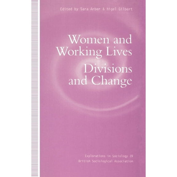 Explorations in Sociology. Women and Working Lives: Divisions and Change, (Paperback)