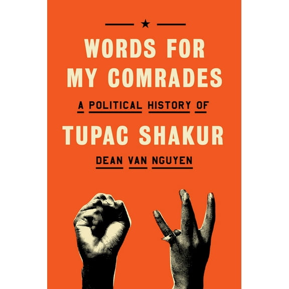Words for My Comrades: A Political History of Tupac Shakur, (Hardcover)