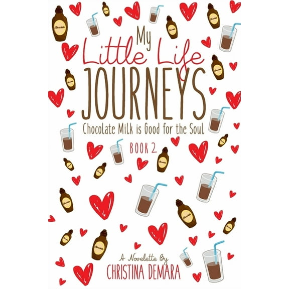 My Little Life Journeys: Chocolate Milk is Good for the Soul (Paperback)