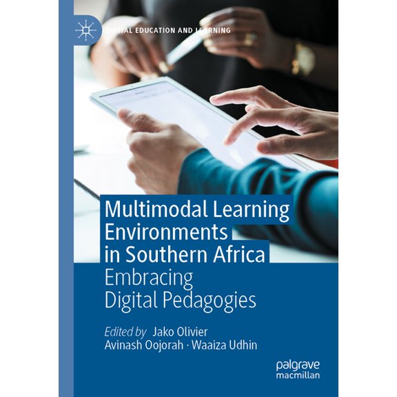 Digital Education and Learning Multimodal Learning Environments in Southern Africa: Embracing Digital Pedagogies, (Paperback)