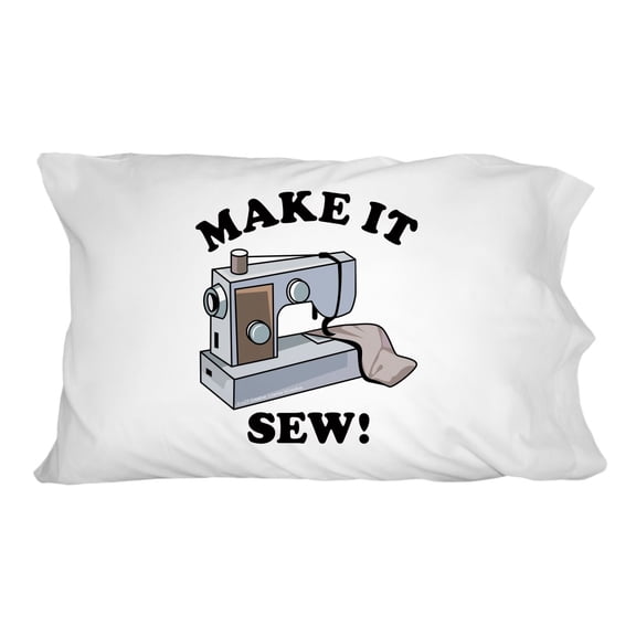 Make It Sew So Sewing Funny Humor Novelty Bedding Pillowcase