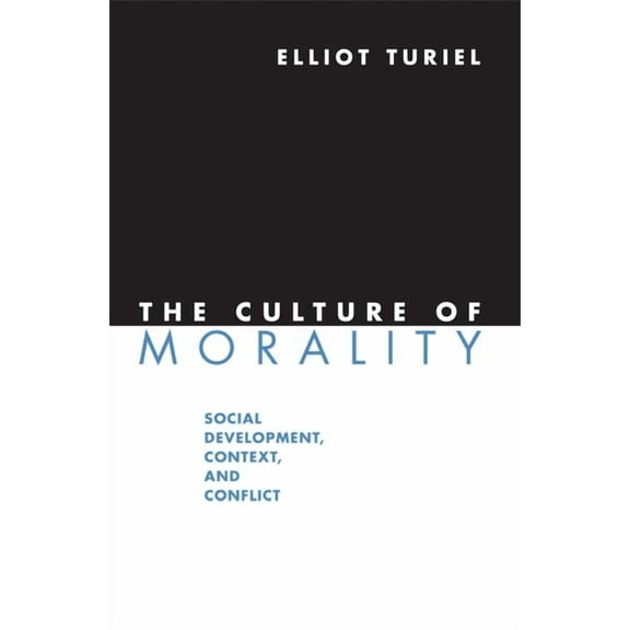 The Culture of Morality: Social Development, Context, and Conflict, (Paperback)