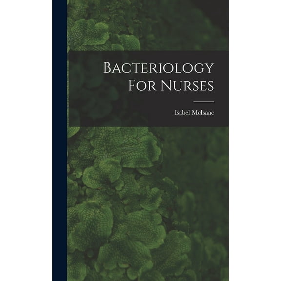Bacteriology For Nurses (Hardcover)