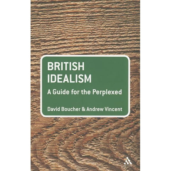 Guides for the Perplexed British Idealism: A Guide for the Perplexed, (Paperback)