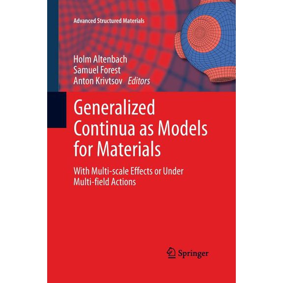 Advanced Structured Materials Generalized Continua as Models for Materials: With Multi-Scale Effects or Under Multi-Field Actions, Book 22, (Paperback)