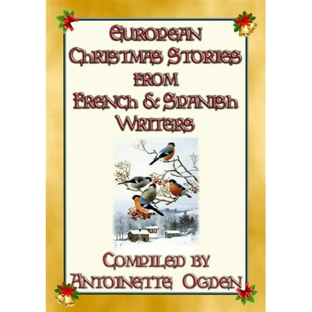 Spanish Christmas Stories EUROPEAN CHRISTMAS STORIES from French and Spanish writers - eBook ()