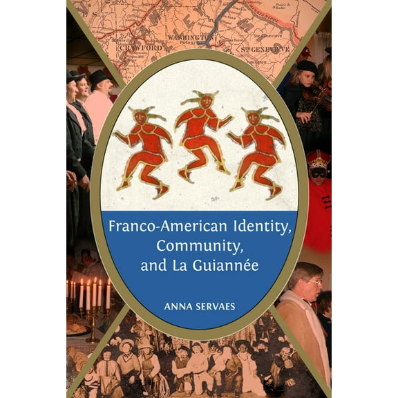 Franco-American Identity, Community, and La Guiannee, (Hardcover)