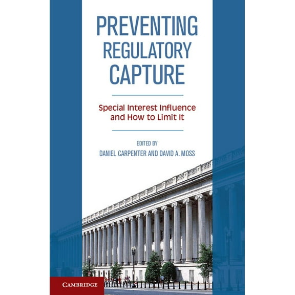 Preventing Regulatory Capture, (Paperback)