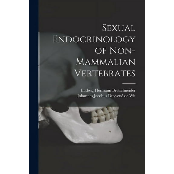 Sexual Endocrinology of Non-mammalian Vertebrates, (Paperback)