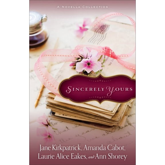 Pre-Owned Sincerely Yours: A Novella Collection (Paperback) 0800722043 9780800722043