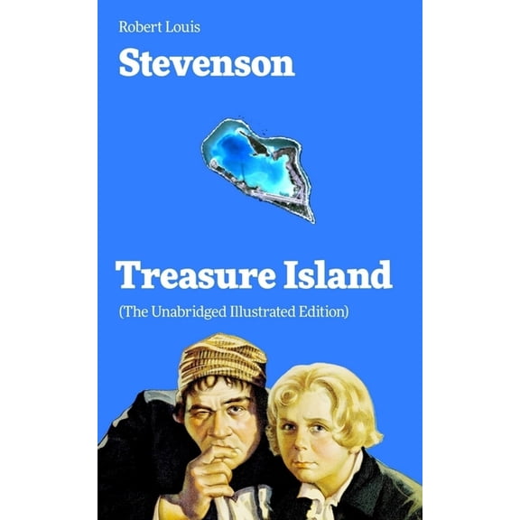 Treasure Island (The Unabridged Illustrated Edition): Adventure Tale of Buccaneers and Buried Gold, (Paperback)