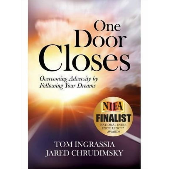 One Door Closes: Overcoming Adversity by Following Your Dreams (Paperback)