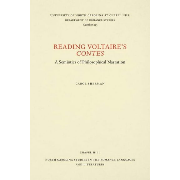 North Carolina Studies in the Romance La Reading Voltaire's Contes: A Semiotics of Philosophical Narration, Book 223, (Paperback)