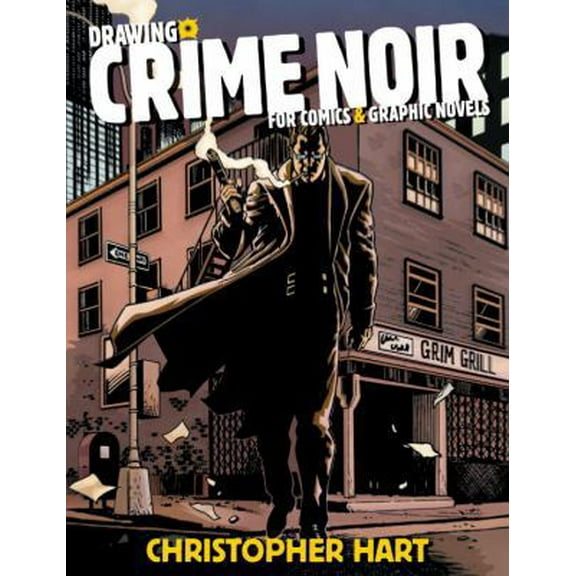 Pre-Owned Drawing Crime Noir: For Comics and Graphic Novels (Paperback) 0823023990 9780823023998
