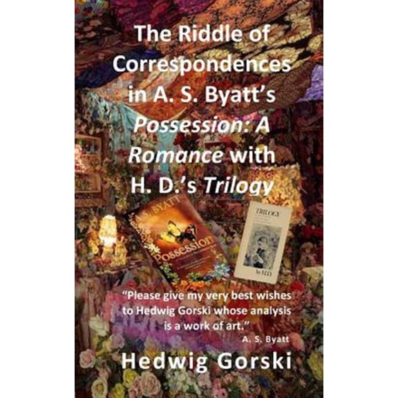 Pre-Owned Riddle of Correspondences in A. S. Byatt's Possession : A Romance With H. D.'s Trilogy