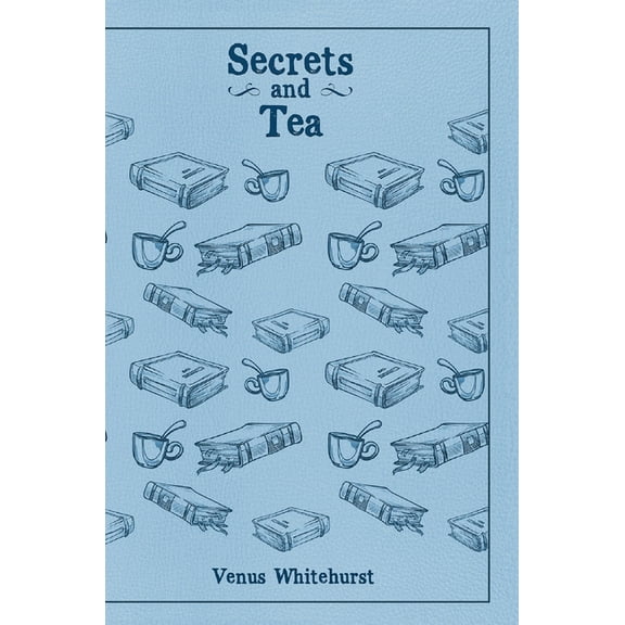 Secrets and Tea, (Hardcover)