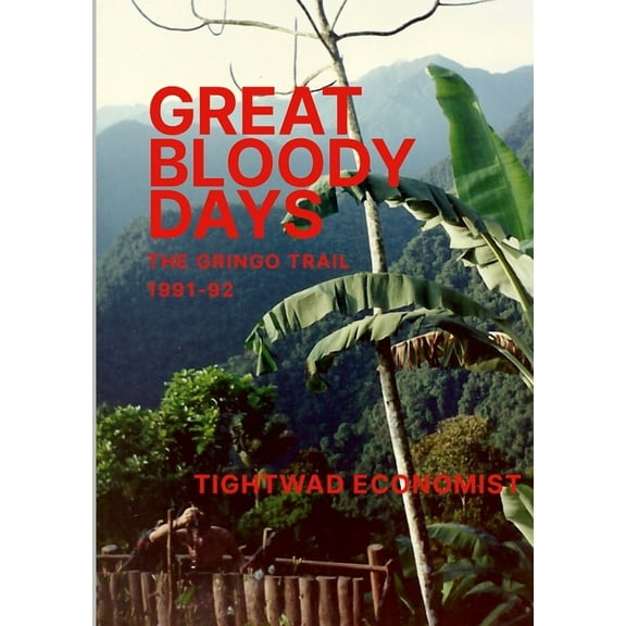 Great Bloody Days - The Gringo Trail 1991-92, (Paperback)