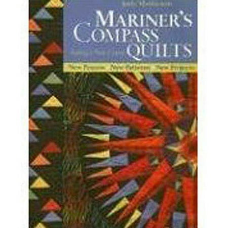 Mariner's Compass Quilts: Setting A new Course; New Process, New Patterns, New Projects