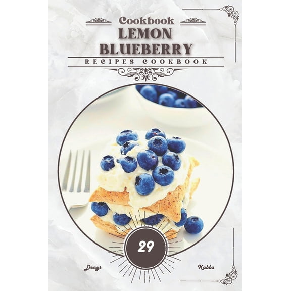 Lemon Blueberry: Recipes cookbook (Paperback)