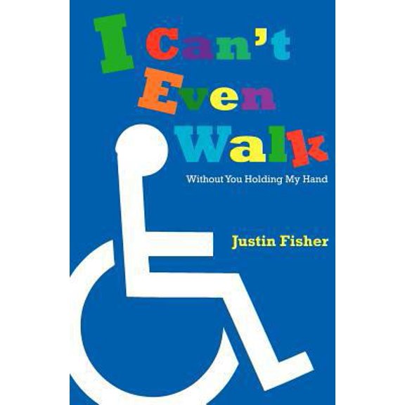 Pre-Owned I Can't Even Walk (Without You Holding My Hand) (Paperback) 1456405136 9781456405137