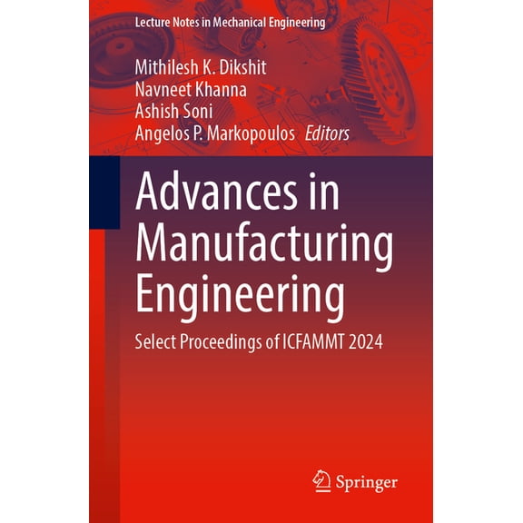 Lecture Notes in Mechanical Engineering Advances in Manufacturing Engineering: Select Proceedings of Icfammt 2024, (Paperback)