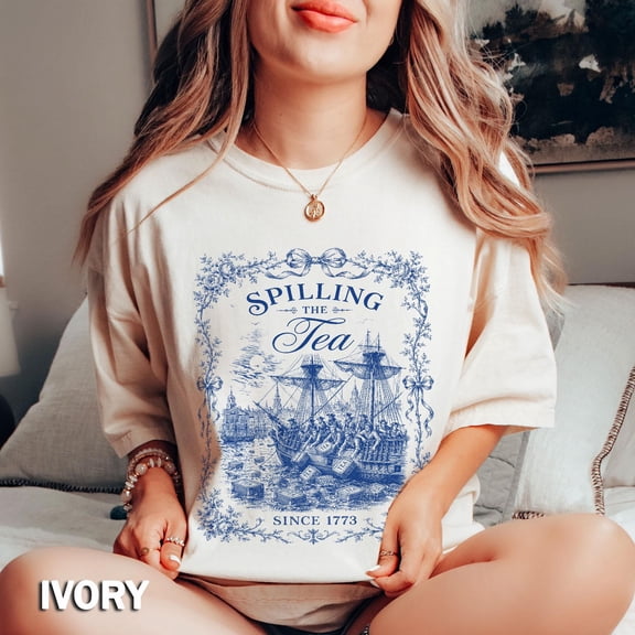 Spilling The Tea Since 1773 Shirt, Funny 4th of July Tee, Boston Tea Party Patriotic Shirt, Americana Clothing, USA Independence Day Gift