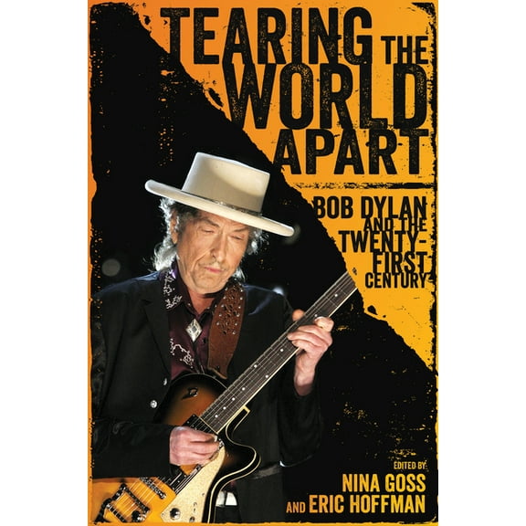 American Made Music Tearing the World Apart: Bob Dylan and the Twenty-First Century, (Paperback)