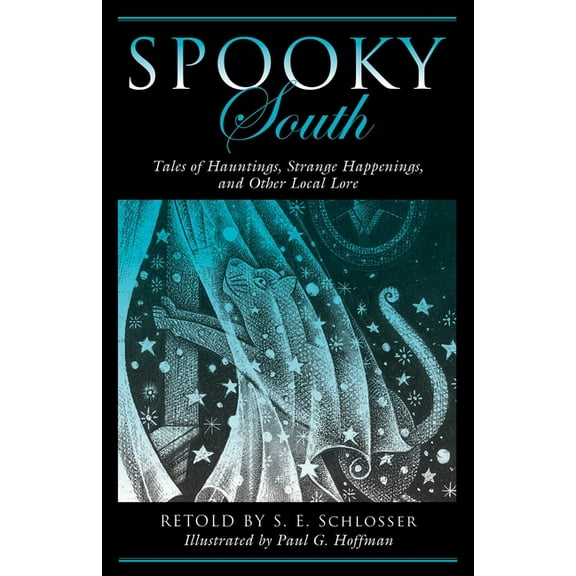 Spooky Spooky South: Tales of Hauntings, Strange Happenings, and Other Local Lore, (Paperback)