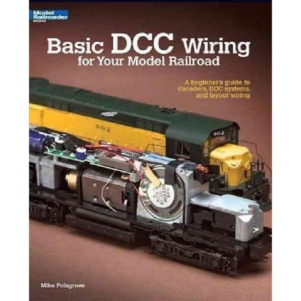 Basic Dcc Wiring for Your Model Railroad: A Beginner s Guide to ...