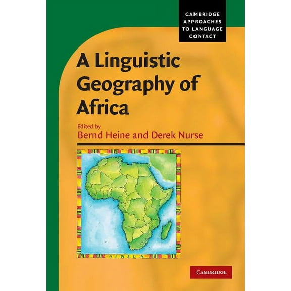 Cambridge Approaches to Language Contact A Linguistic Geography of Africa, (Hardcover)