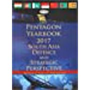 Pentagon Yearbook, 2017: South Asia Defence and Strategic Perspective