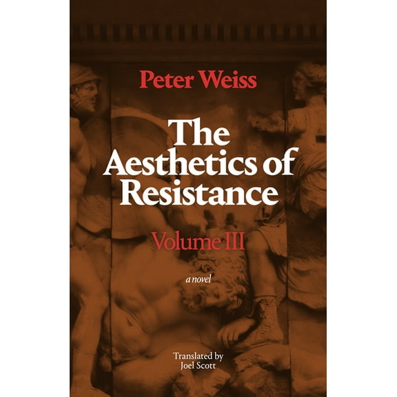 The Aesthetics of Resistance, Volume III, (Paperback)