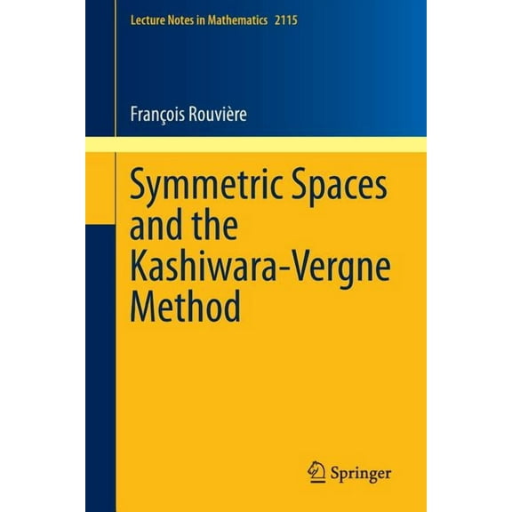 Lecture Notes in Mathematics Symmetric Spaces and the Kashiwara-Vergne Method, Book 2115, (Paperback)