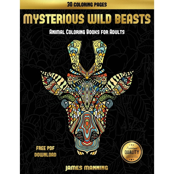 Download Animal Coloring Books For Adults Mysterious Wild Beasts A Wild Beasts Coloring Book With 30 Coloring