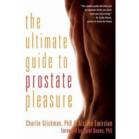 Ultimate Guide to Prostate Pleasure: Erotic Exploration for Men and Their Partners (Best Way To Pleasure Yourself Men)