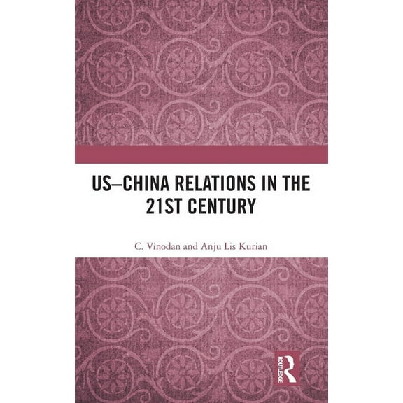 US-China Relations in the 21st Century, (Hardcover)