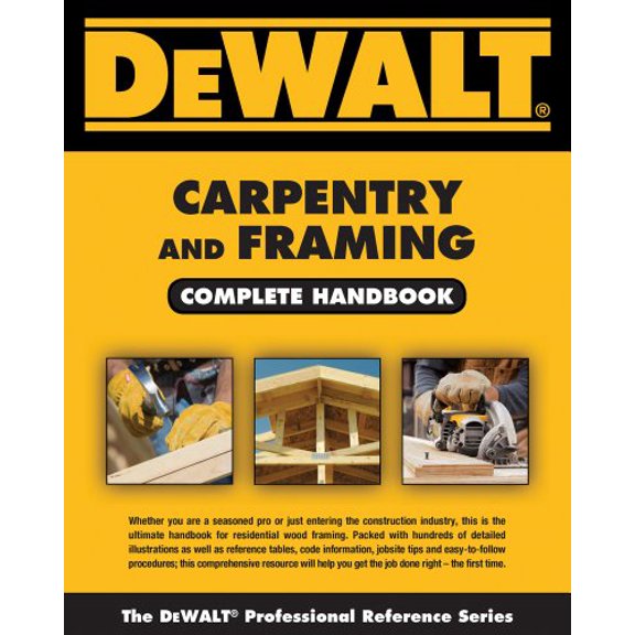 Pre-Owned DEWALT Carpentry and Framing Complete Handbook, 9781111136130, 1111136130, Paperback, 1 edition