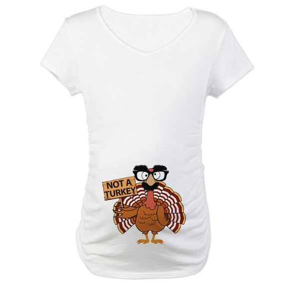 CafePress - Funny Thanksgiving Turkey Not A Turkey Maternity - Cotton Maternity T-shirt, Cute & Funny Pregnancy Tee