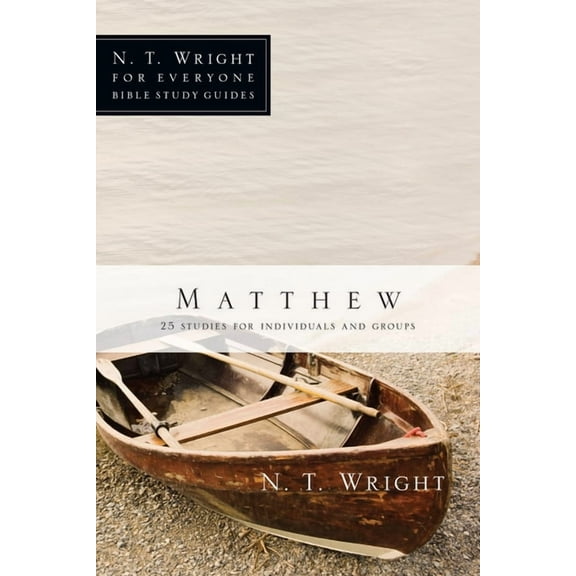 N. T. Wright for Everyone Bible Study Gu Matthew: 25 Studies for Individuals and Groups, (Paperback)