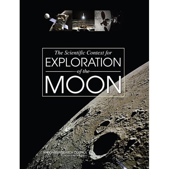 The Scientific Context for Exploration of the Moon, (Paperback)