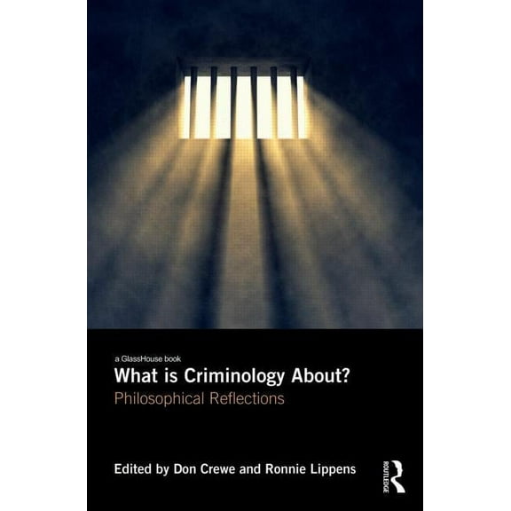 What is Criminology About?: Philosophical Reflections, (Hardcover)