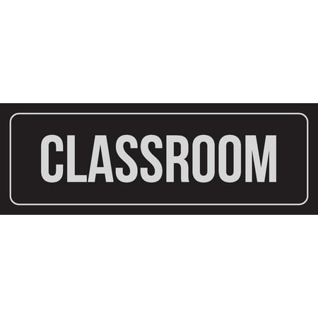 - Black Background With Silver Font Classroom Office Business Retail Outdoor & Indoor Plastic Wall Sign, 3x9 Inch