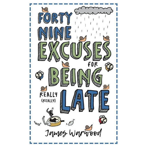 The Excuse Encyclopedia 49 Excuses for Being Really Late, Book 7, (Paperback)