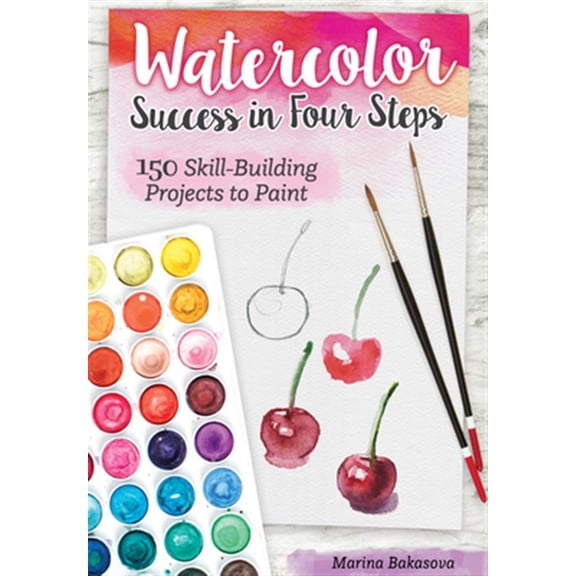 Pre-Owned Watercolor Success in Four Steps: 150 Skill-Building Projects to Paint (Paperback) 1497204496 9781497204492