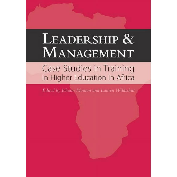 Leadership and Management: Case Studies in Training in Higher Education in Africa (Paperback)
